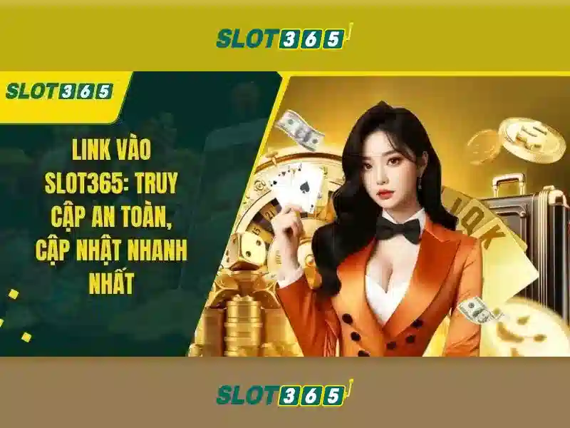 Slot365 – trải nghiệm trò chơi slot đỉnh cao