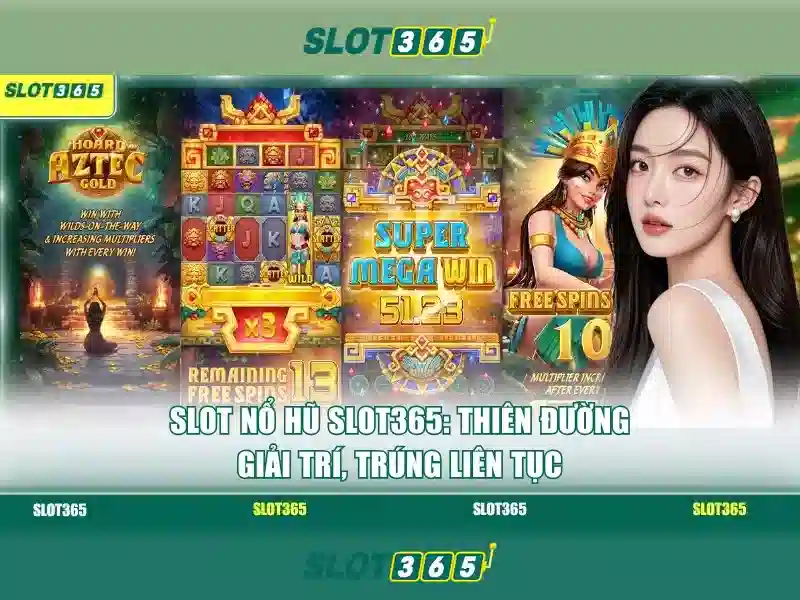 Slot365 – Nền tảng chơi slot trực tuyến hàng đầu