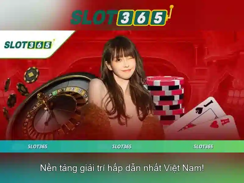 Slot365: Trải nghiệm casino trực tuyến và trò chơi slots hấp dẫn