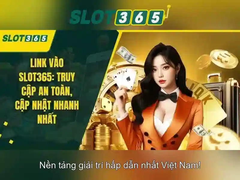 Slot365 – nền tảng chơi slot trực tuyến hàng đầu