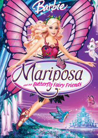 Barbie: Mariposa and Her Butterfly Fairy Friends