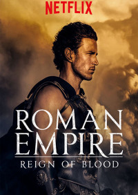Đế chế La Mã (Phần 1): Commodus – Vương Triều Đẫm Máu