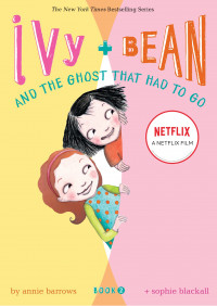 Ivy + Bean: Tống cổ những con ma