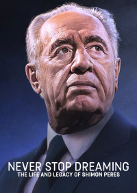 Không ngừng ước mơ: Cuộc đời và di sản của Shimon Peres