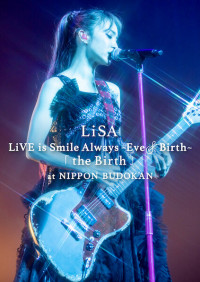 LiSA LiVE is Smile Always, Eve&Birth: Buổi biểu diễn tại Nippon Budokan
