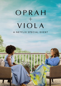 Oprah + Viola: Sự kiện đặc biệt của Netflix