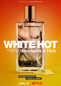 White Hot: Thăng trầm của Abercrombie & Fitch